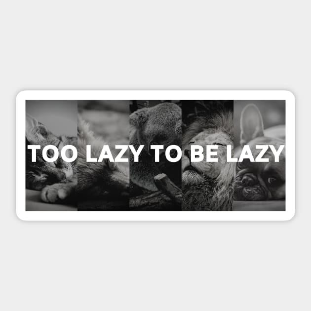 Too Lazy to be Lazy Sticker by Aceyear
